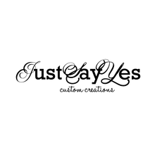 JUST SAY YES CUSTOMS FOR TSHIRTS,  MUGS AND MORE